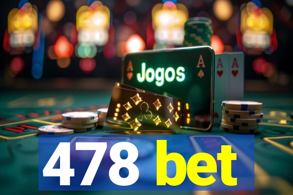 478 bet